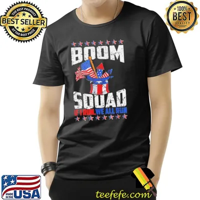 July 4th fireworks boom squad if I run you run American flag shirt