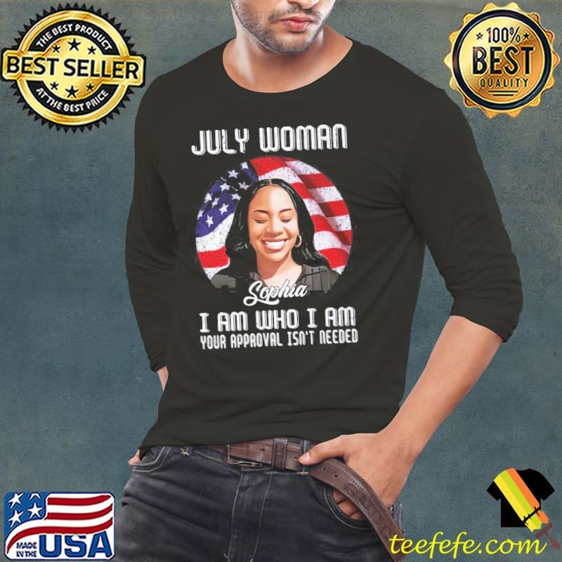 July woman I am who I am your approval isn't needed s Long Sleeve Tee July woman I am who I am your approval isn't needed s Long Sleeve Tee
