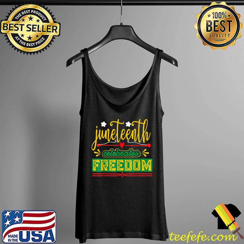 Juneteenth Tshirt Women Juneteenth Shirts African American T-Shirt Tank Top Juneteenth Tshirt Women Juneteenth Shirts African American T-Shirt Tank Top