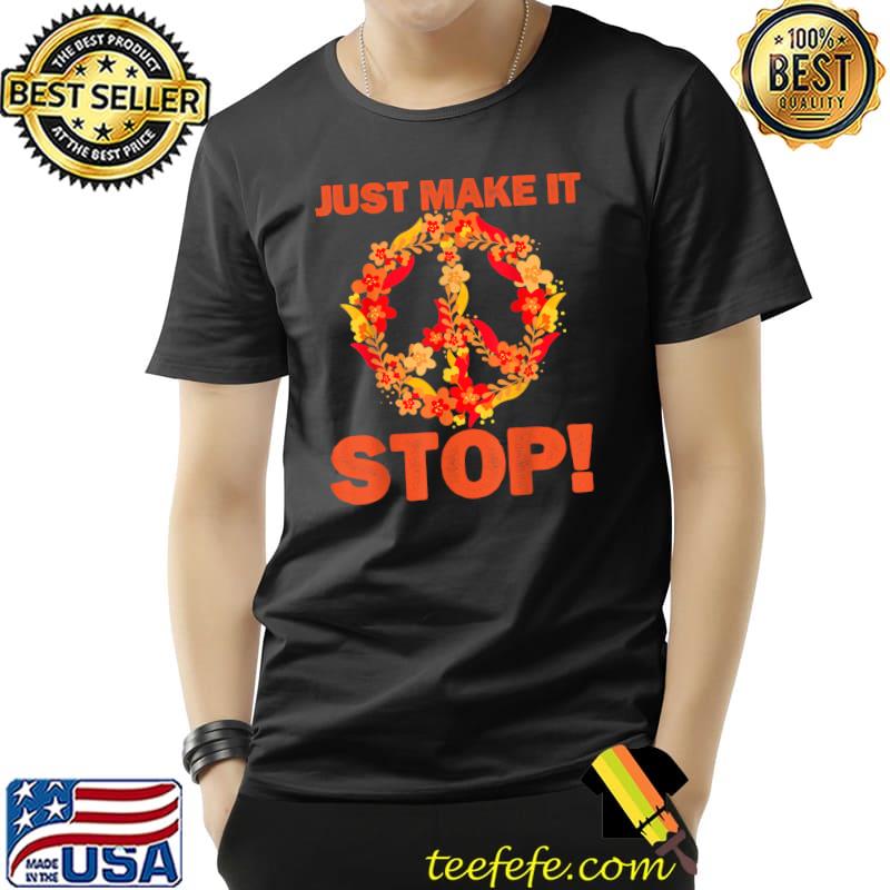 Just make it stop for national gun violence awareness day T-Shirt Unisex Just make it stop for national gun violence awareness day T-Shirt Unisex