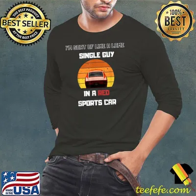 Lame Single guy in a Red Sport car Funny Saying Tee T-Shirt