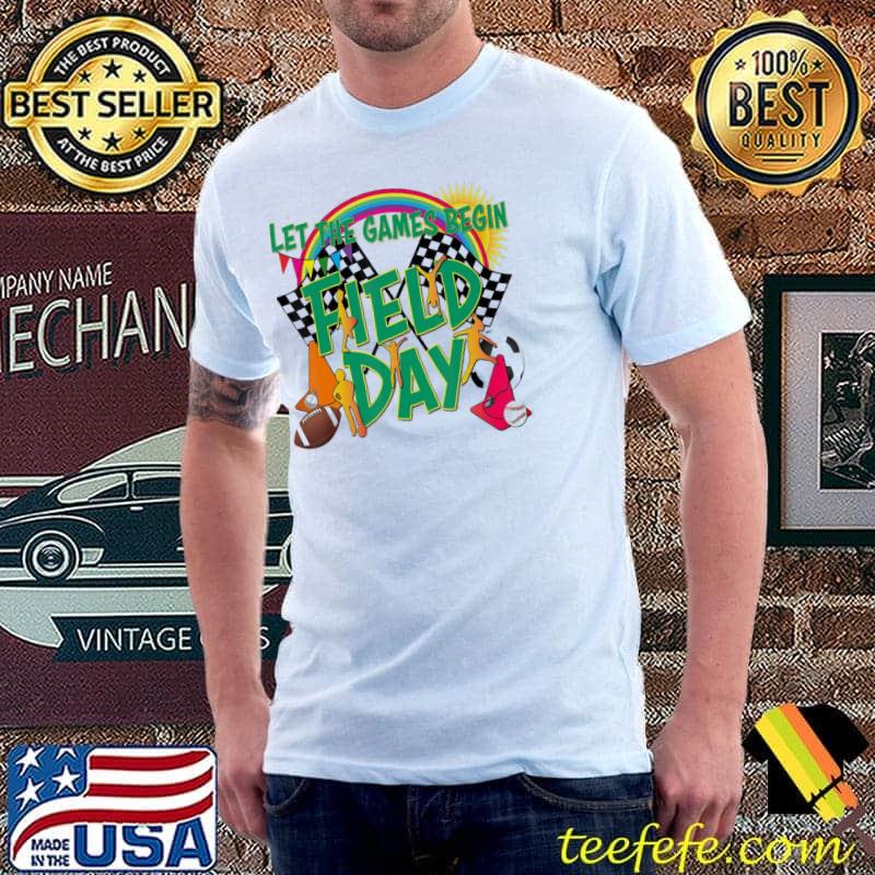 Let the games begin field day 2022 s Unisex Let the games begin field day 2022 s Unisex