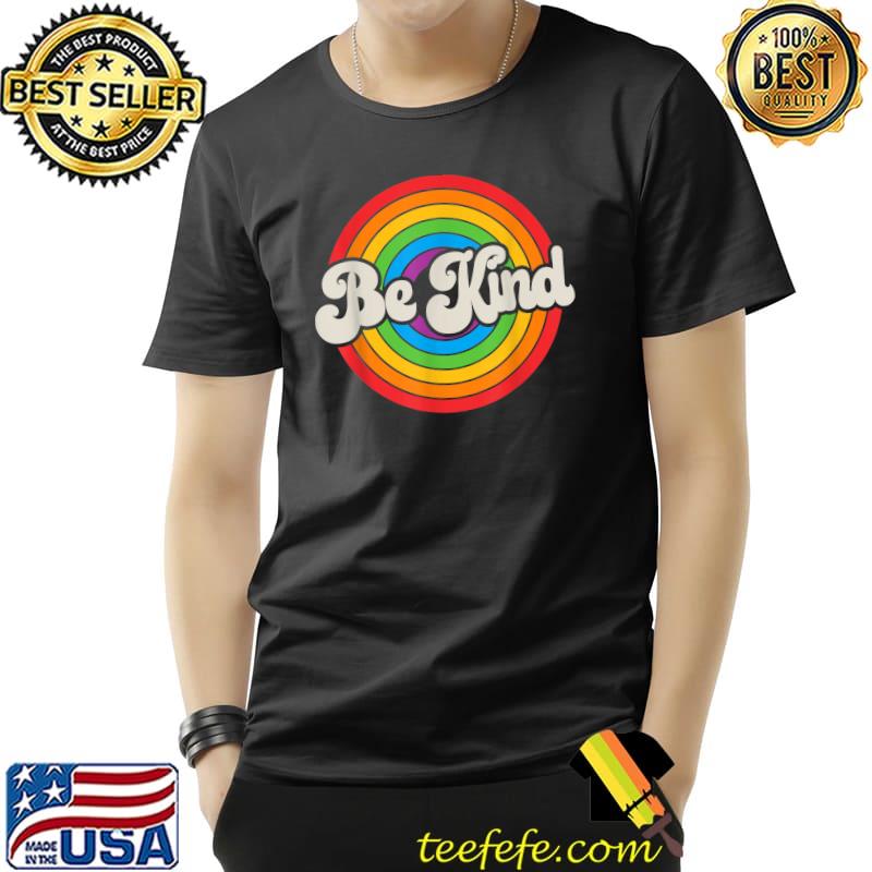LGBTQ Be Kind Gay Pride LGBT Ally Rainbow Flag Retro Vintage T-Shirt Unisex LGBTQ Be Kind Gay Pride LGBT Ally Rainbow Flag Retro Vintage T-Shirt Unisex
