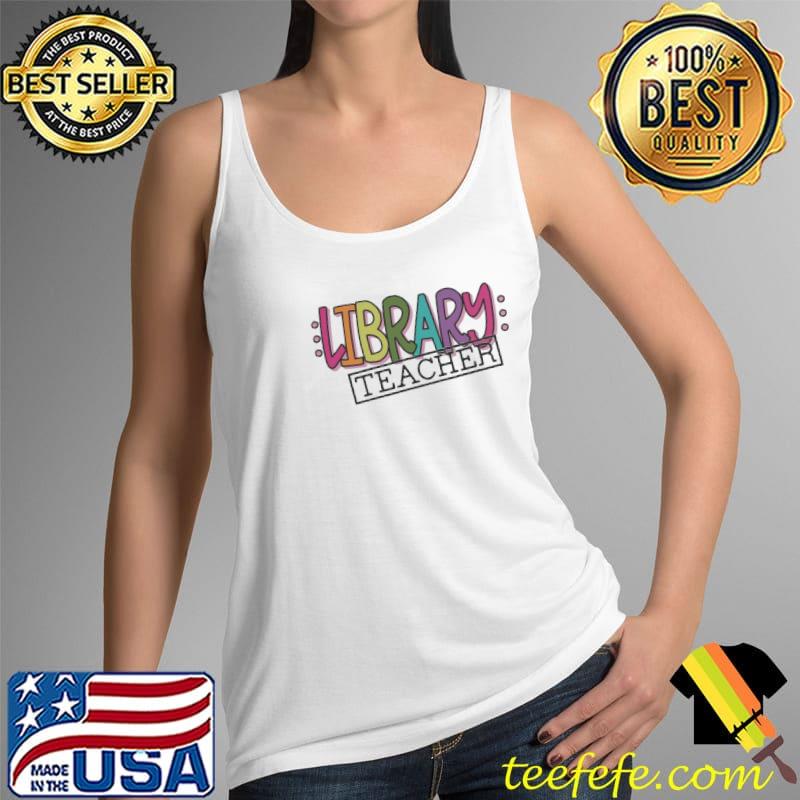 Library teacher s Tank Top Library teacher s Tank Top