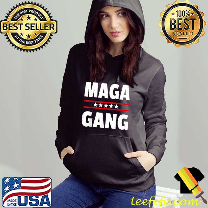 Maga Gang, Trump Pro, Anti-Biden T-Shirt Hoodie Maga Gang, Trump Pro, Anti-Biden T-Shirt Hoodie