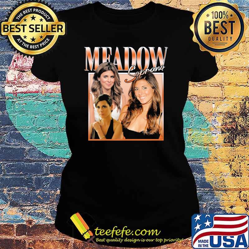Meadow soprano cool mafia inspired s Ladies tee Meadow soprano cool mafia inspired s Ladies tee