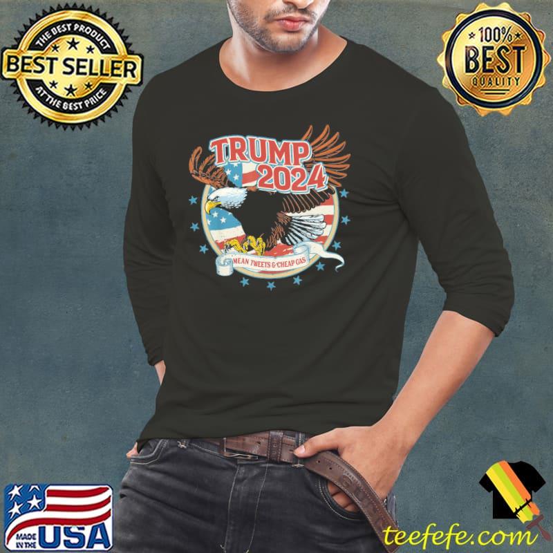 Mean tweets cheap gas Trump supporter 2024 eagle s Long Sleeve Tee Mean tweets cheap gas Trump supporter 2024 eagle s Long Sleeve Tee