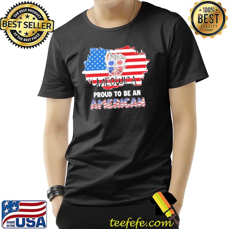 Meowica proud to be an American 4th of july merica usa flag shirt Meowica proud to be an American 4th of july merica usa flag shirt