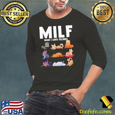 Milf man I love felines funny cats vintage cat lovers kitten gift shirt