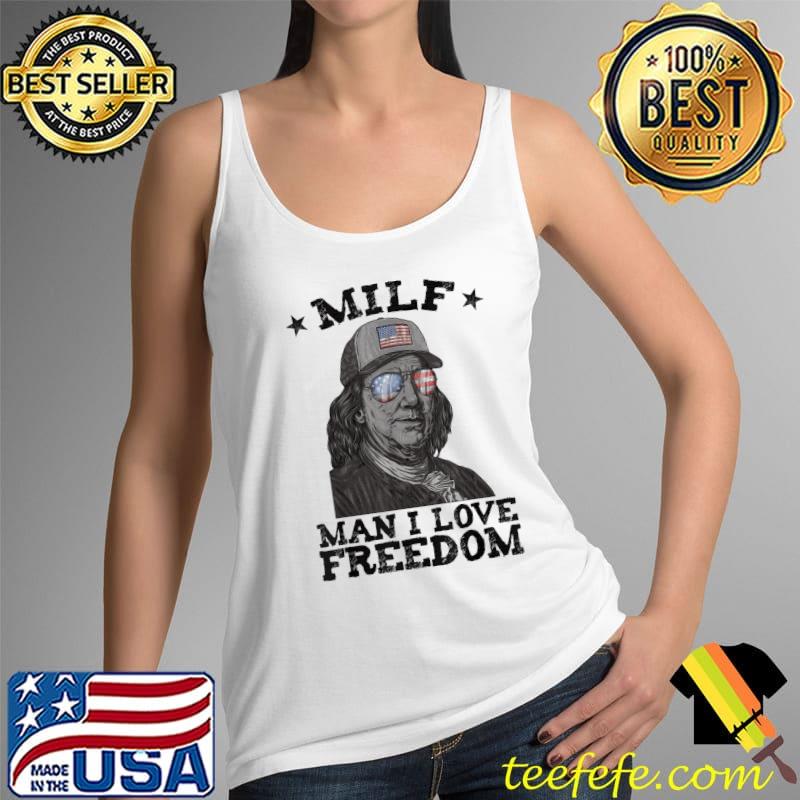 Milf man I love freedom ben franklin 4th of july patriotic s Tank Top Milf man I love freedom ben franklin 4th of july patriotic s Tank Top