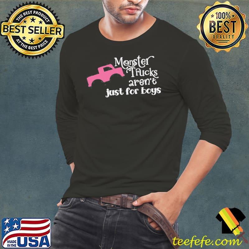 Monster trucks arent just for boys s Long Sleeve Tee Monster trucks arent just for boys s Long Sleeve Tee