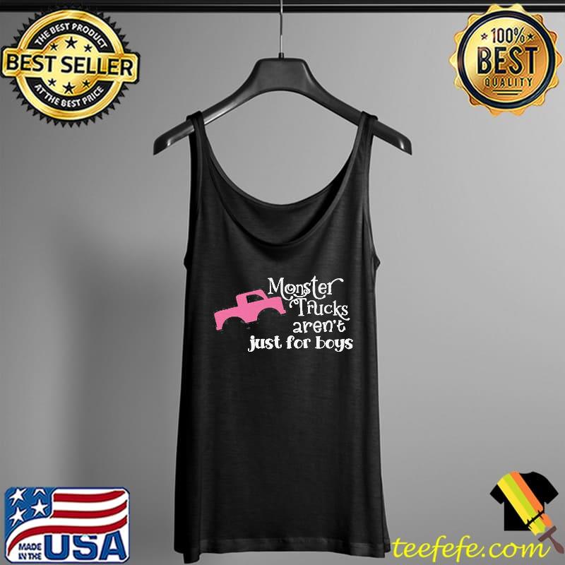 Monster trucks arent just for boys s Tank Top Monster trucks arent just for boys s Tank Top