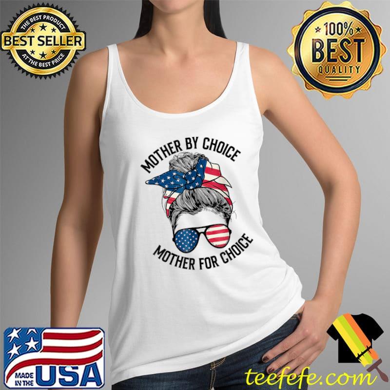 Mother ByChoice ProChoice Messy Bun US Flag 4Th Of July T-Shirt Tank Top Mother ByChoice ProChoice Messy Bun US Flag 4Th Of July T-Shirt Tank Top
