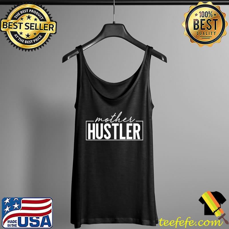 Mother hustler white art s Tank Top Mother hustler white art s Tank Top