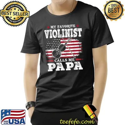 My Favorite Violinist Calls Me Dad Papa Musician girls Music T-Shirt