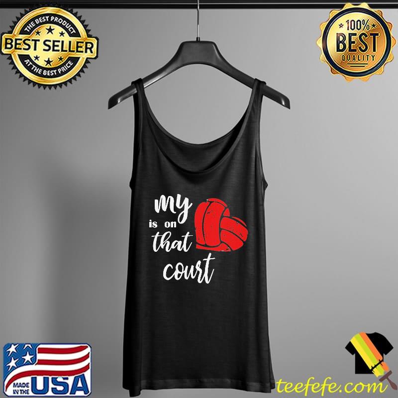 My heart is on that court volleyball s Tank Top My heart is on that court volleyball s Tank Top