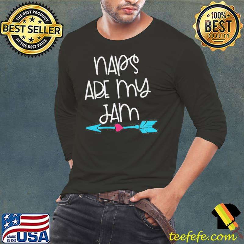 Naps are my jam s Long Sleeve Tee Naps are my jam s Long Sleeve Tee
