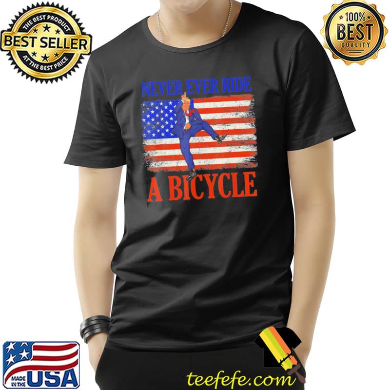 Never ever ride a bicycle Donald Trump 4th of july usa flag shirt