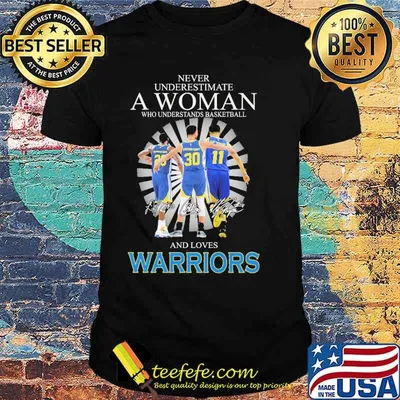 Never Underestimate A Woman Who Understand Basketball And Loves Warriors Golden State Shirt