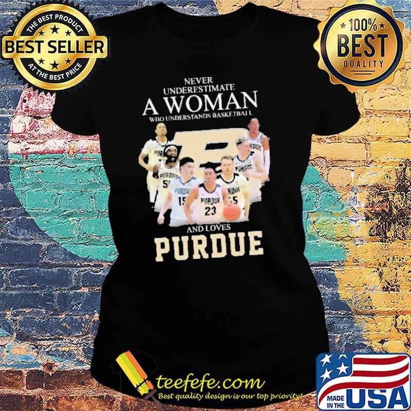 Never underestimate a woman who understands basketball and loves purdue signature classic s Ladies tee Never underestimate a woman who understands basketball and loves purdue signature classic s Ladies tee