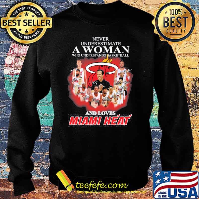 Never Underestimate A Woman Who Understands Basketball Who Loves Miami Heat Shirt Sweater Never Underestimate A Woman Who Understands Basketball Who Loves Miami Heat Shirt Sweater