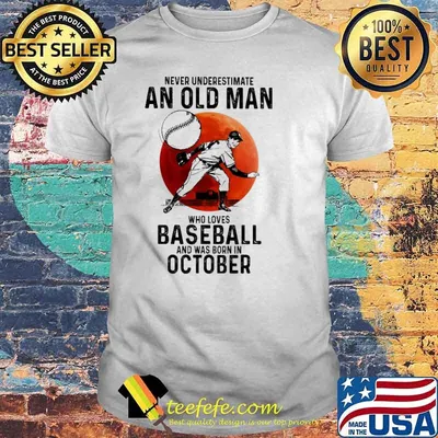 Never Underestimate An Old Man Who Loves Baseball And Was Born In October Blood Moon Shirt