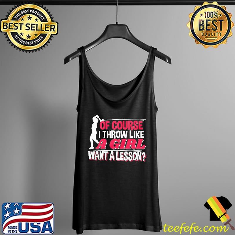 Of course I throw like a girl want a lesson ax throwing short sleeve s Tank Top Of course I throw like a girl want a lesson ax throwing short sleeve s Tank Top
