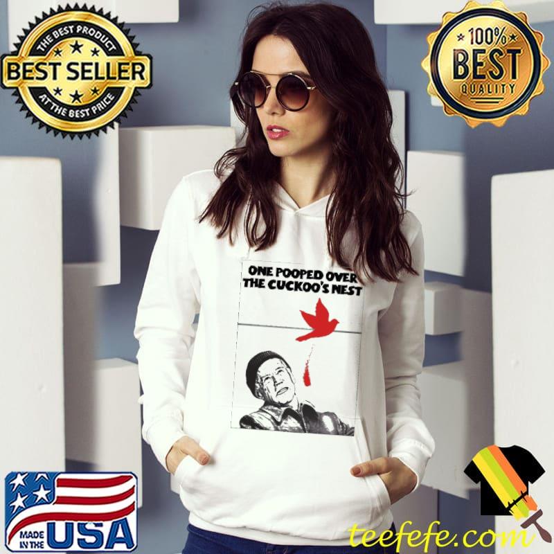 One pooped over the cuckoo's nest s Hoodie One pooped over the cuckoo's nest s Hoodie