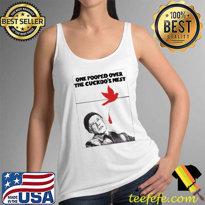 One pooped over the cuckoo's nest s Tank Top One pooped over the cuckoo's nest s Tank Top