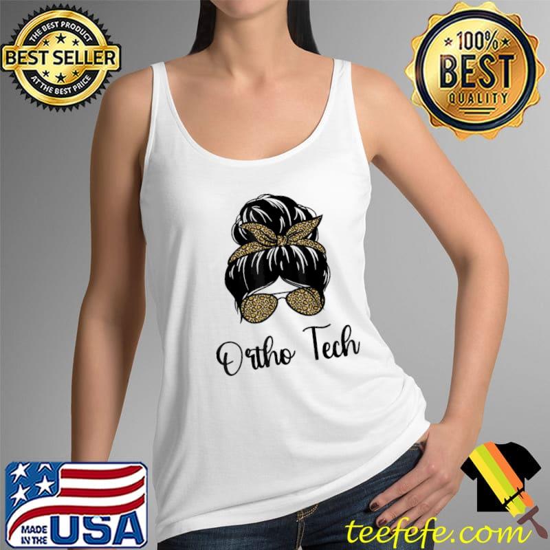 Orthopedic technician technologists messy bun ortho tech s Tank Top Orthopedic technician technologists messy bun ortho tech s Tank Top