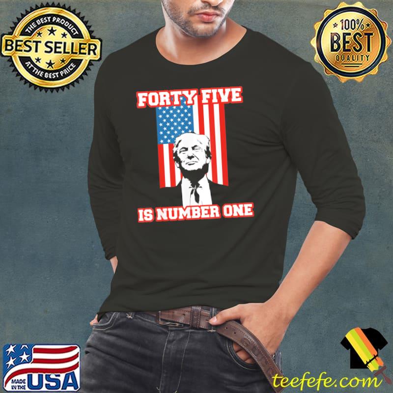 Patriotic usa president Trump forty five is number one maga s Long Sleeve Tee Patriotic usa president Trump forty five is number one maga s Long Sleeve Tee