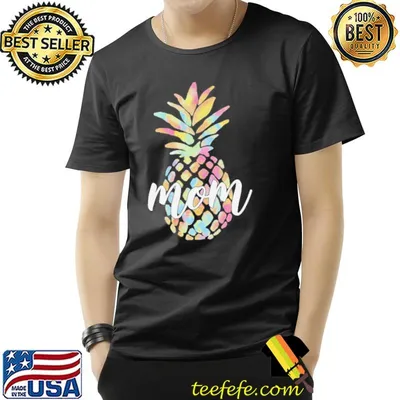 Pineapple mom gift shirt