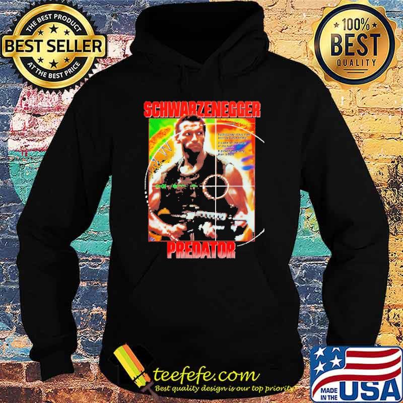 Predator Schwarzenegger Shirt Hoodie Predator Schwarzenegger Shirt Hoodie