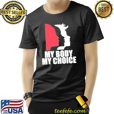 Pro Choice My Body My Choice Abortion Shirt