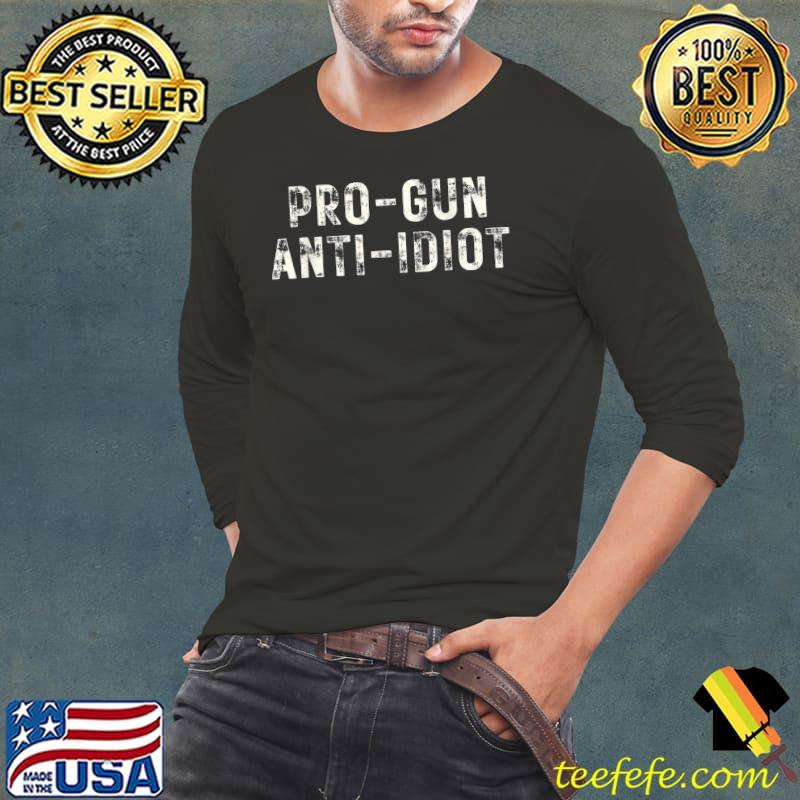 Pro Gun Anti Idiot T-Shirt Copy