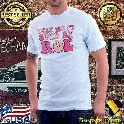 Pro roe 1973 feminist pro choice women's rights shirt