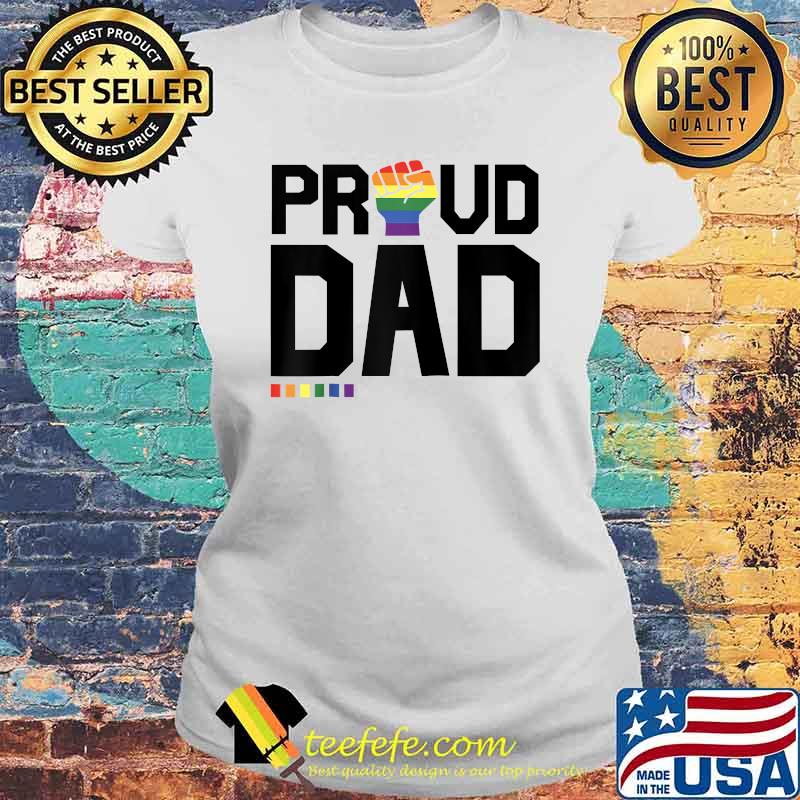 Proud Dad Lesbian Gay LGBT Ally Rainbow Pride Dad Shirt Laides tee Proud Dad Lesbian Gay LGBT Ally Rainbow Pride Dad Shirt Laides tee
