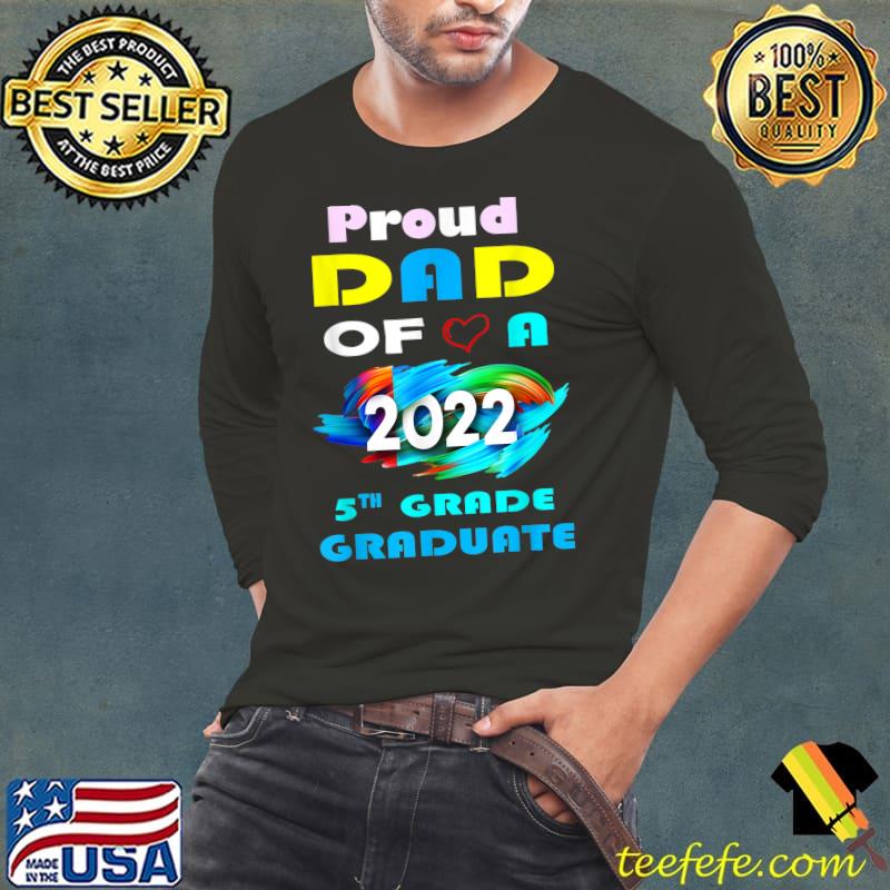 Proud Dad Of 2022 5th Grade Graduate Father's Day Graduation T-Shirt