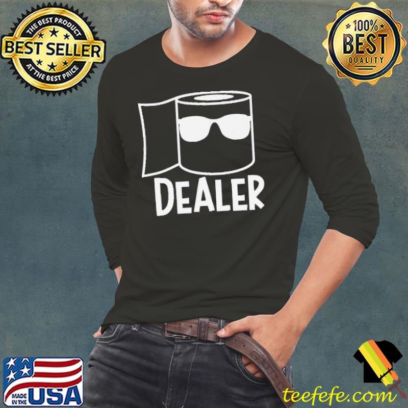Quarantine toilet paper dealer s Long Sleeve Tee Quarantine toilet paper dealer s Long Sleeve Tee