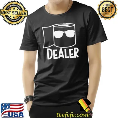 Quarantine toilet paper dealer shirt