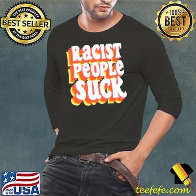 Racist people suck mcrn den shirt
