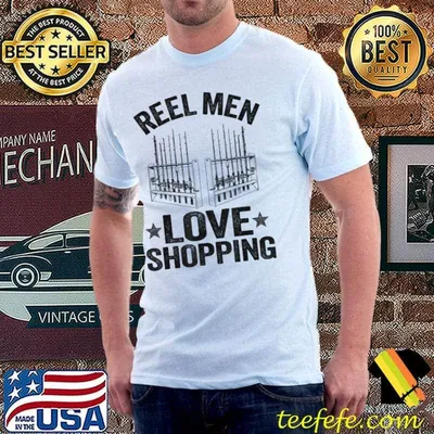 Reel men love shopping fishing T-Shirt