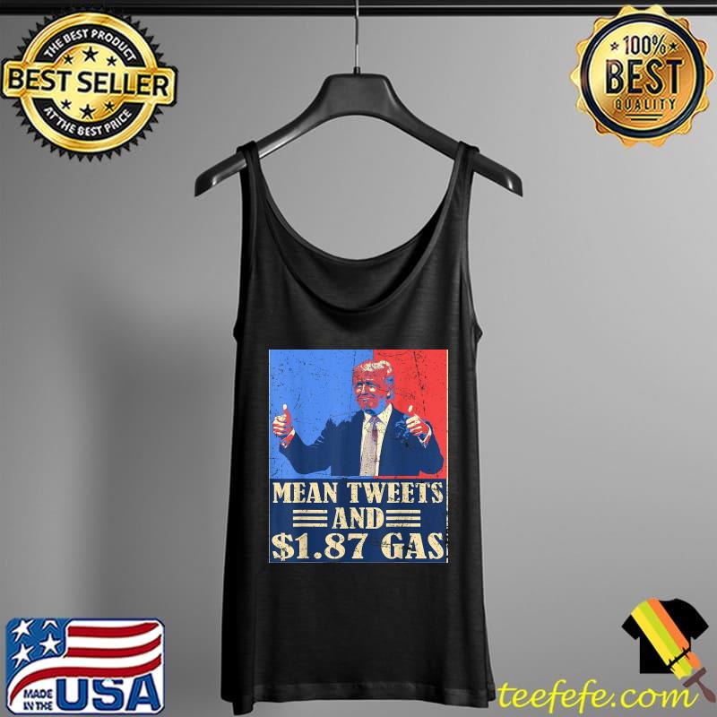 Retro vintage mean tweets and 1.87 gas support Trump s Tank Top Retro vintage mean tweets and 1.87 gas support Trump s Tank Top