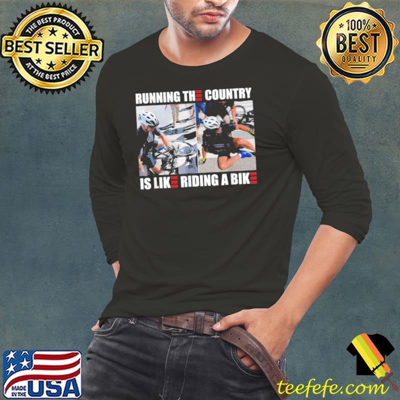 Running the country is like riding a bike meme s Long Sleeve Tee Running the country is like riding a bike meme s Long Sleeve Tee