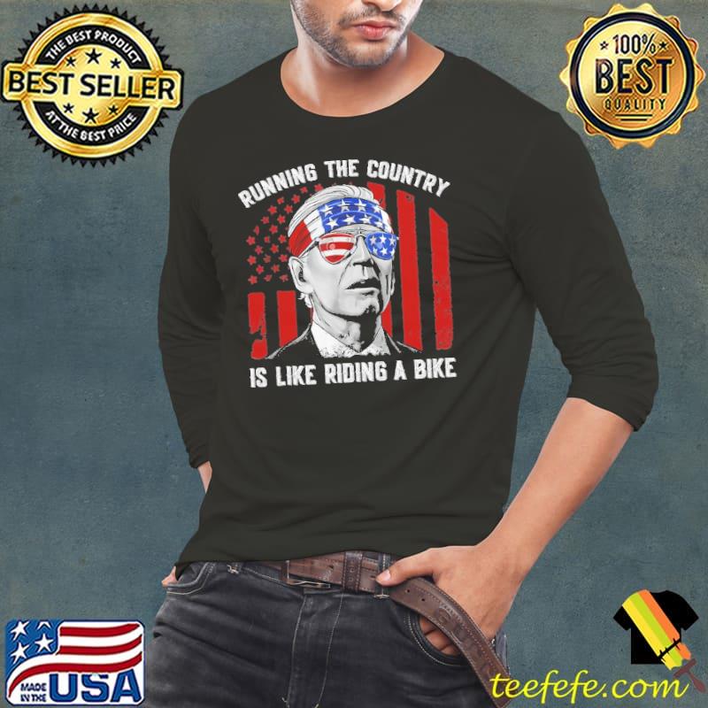 Running the country is like riding a bike s Long Sleeve Tee Running the country is like riding a bike s Long Sleeve Tee