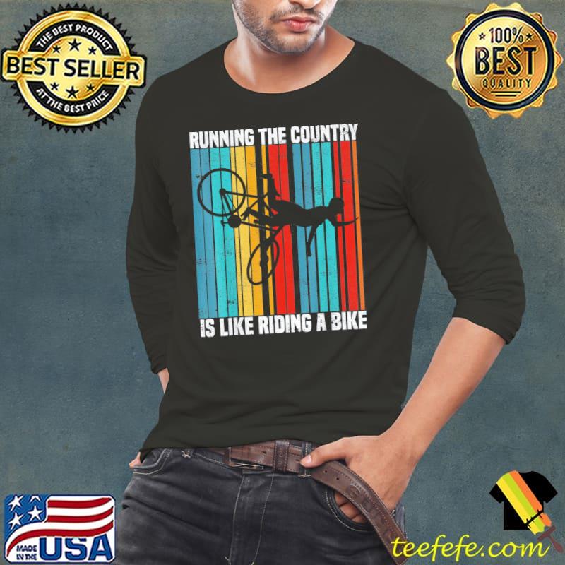 Running the country is like riding a bike vintage s Long Sleeve Tee Running the country is like riding a bike vintage s Long Sleeve Tee