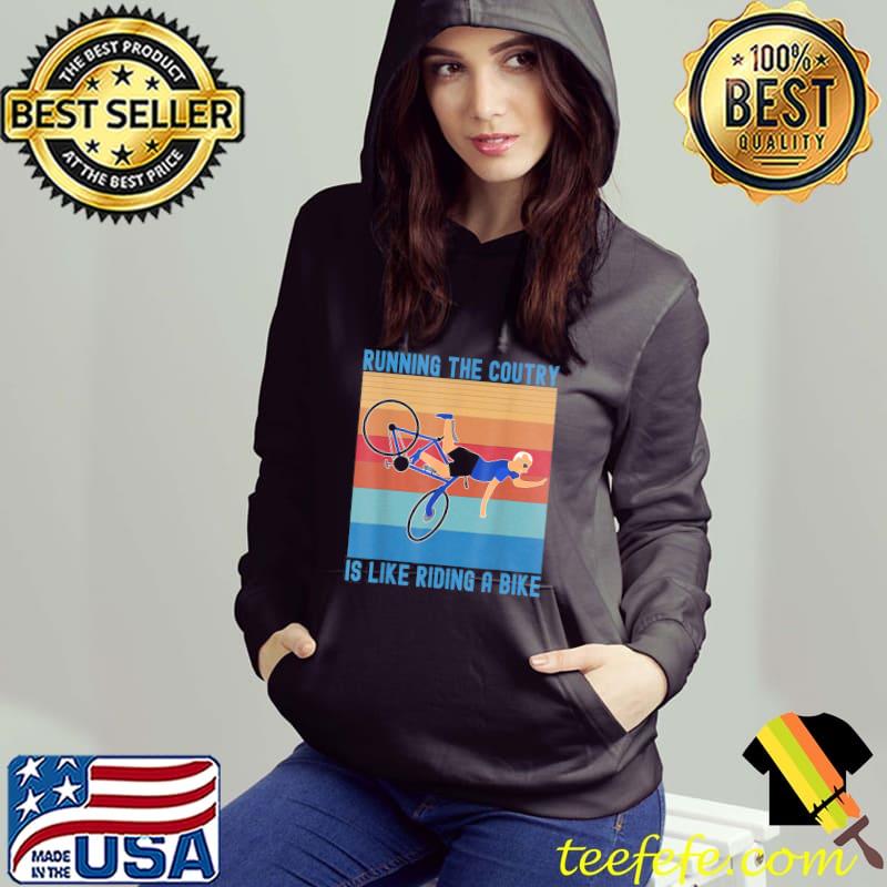 Running the coutry is like riding a bike Joe Biden vintage s Hoodie Running the coutry is like riding a bike Joe Biden vintage s Hoodie