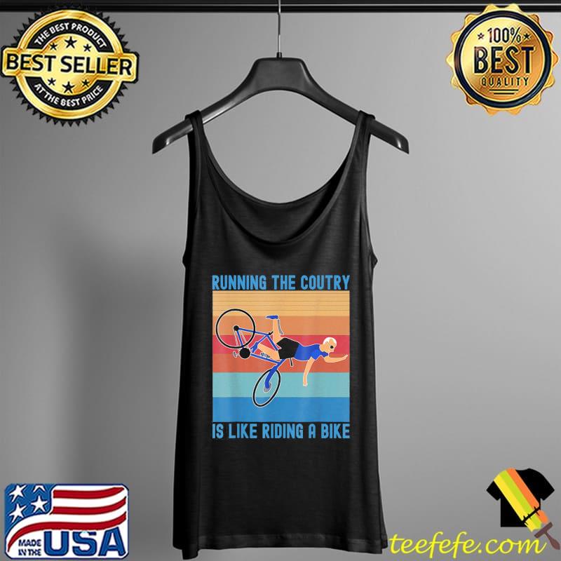 Running the coutry is like riding a bike Joe Biden vintage s Tank Top Running the coutry is like riding a bike Joe Biden vintage s Tank Top