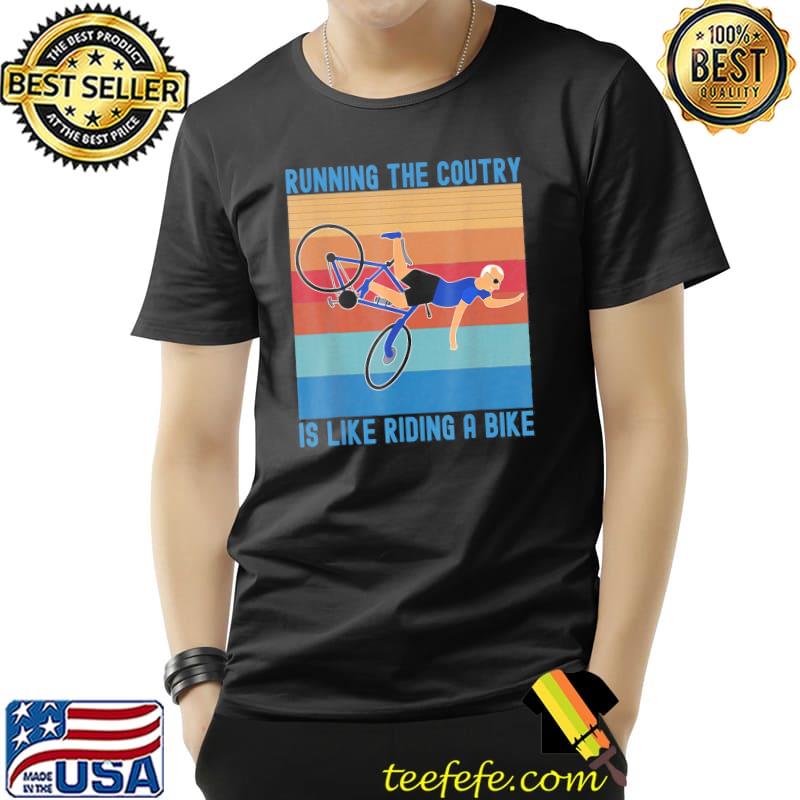 Running the coutry is like riding a bike Joe Biden vintage shirt
