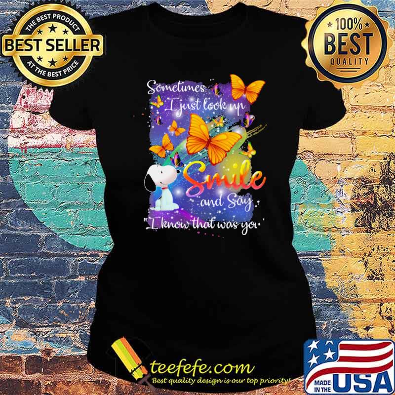 Sometimes I Just Look Up Heaven Smile Snoopy Butterflies Shirt Ladies tee Sometimes I Just Look Up Heaven Smile Snoopy Butterflies Shirt Ladies tee
